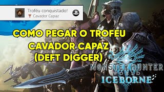 MHW Troféu Cavador Capaz  Deft Digger Monster Hunter World Iceborne [upl. by Eural64]