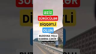 Sürücülərin nəzərinə  Buzovna yolu buzovna radar cərimə sürücü paylaş baki [upl. by Anrev]