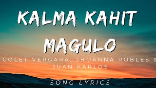 Colet Vergara Jhoanna Robles amp Juan Karlos  Kalma Kahit Magulo  SONG LYRICS VERSION [upl. by Minton]