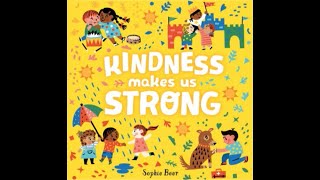 Kindness Makes us Strong by Sophie Beer Read Aloud Video and PostReading Questions and Activities [upl. by Suiramed]