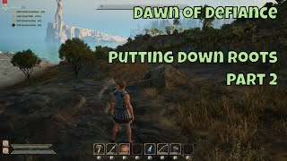 Dawn of Defiance Putting down roots building a thatch hut Part 2 [upl. by Aitnohs]