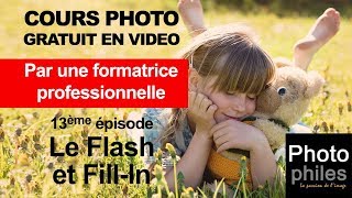 N°13 Cours sur la PHOTOGRAPHIE Léclairage  le flash technique du fillin [upl. by Ecaidnac]