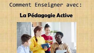 Comment Enseigner avec La Pédagogie Active Quatre façons Disponibles [upl. by Fesoj]