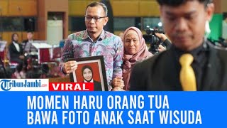 Viral Momen Haru Orang Tua Bawa Foto Anak saat Wisuda Unnes Putrinya Meninggal 2 Hari Sebelumnya [upl. by Notsirk]