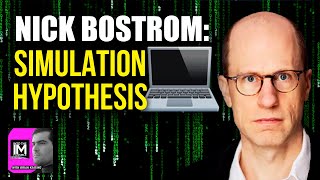 Nick Bostrom What is the Simulation Hypothesis 256 [upl. by Idonah]