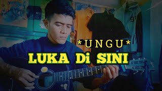 LUKA DISINI  UNGU [upl. by Eentrok]