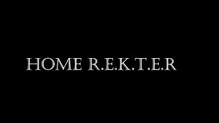 HOME REKTER [upl. by Gilmore765]