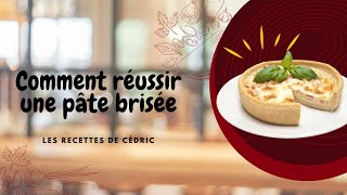 Comment réussir une pâte brisée  Recette pas à pas [upl. by Krigsman940]