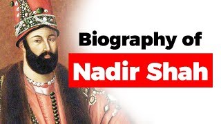 Biography of Nadir Shah Invaded Delhi in 1739 and looted Peacock Throne and Kohinoor diamond [upl. by Roshan]