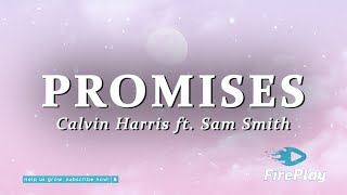 Calvin Harris ft Sam Smith  Promises Lyrics [upl. by Quintina348]