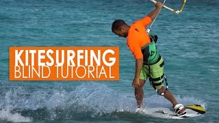 How to Kitesurf Blind [upl. by Anair]