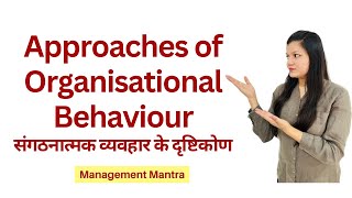 Approaches of Organisational Behaviour Approaches of ob OB [upl. by Fernandina]