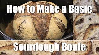 How To Make A Basic Loaf Of Sourdough Bread  Recipe [upl. by Leyla]