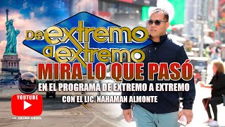 Mira lo que Pasó en el Programa De Extremo a Extremo este Jueves con el Lic Nahaman Almonte [upl. by Browning618]