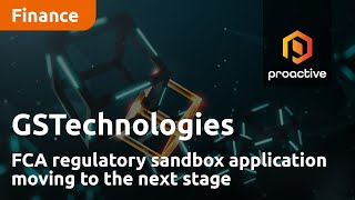 GSTechnologies FCA regulatory sandbox application moving to the next stage [upl. by Anelav]