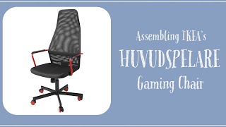 Assembling IKEA’s Huvudspelare Gaming Chair [upl. by Norat]