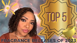 🏆🏆THE TOP 5 FRAGRANCE RELEASES OF 2023 [upl. by Hurley119]