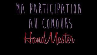 Ma participation à la compétition HandMaster [upl. by Skelton208]