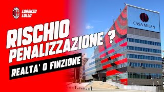 MA QUALE RISCHIO PENALIZZAZIONE Parliamone 😅 milannews [upl. by Seibold]