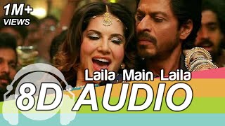 Laila Main Laila 8D Audio Song  Raees Shah Rukh Khan  Sunny Leone [upl. by Ijat]