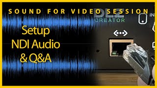 Sound for Video Session Setup NDI Audio amp QampA [upl. by Gerri263]