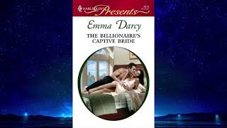 Harlequin The Billionaires Captive Bride  by Emma Darcy [upl. by Sybil923]