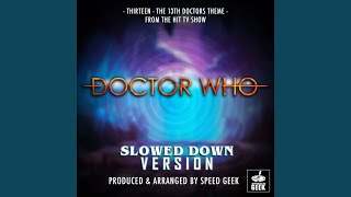 Thirteen  The 13th Doctor Theme From quotDoctor Whoquot Slowed Down Version [upl. by Fiona]