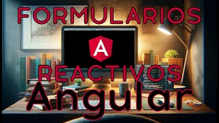 Angular  Formularios Reactivos  Cómo crearlos y usarlos [upl. by Llenrahs417]