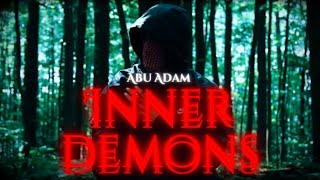 Abu Adam  Inner demons  Official Nasheed video [upl. by Niwled]