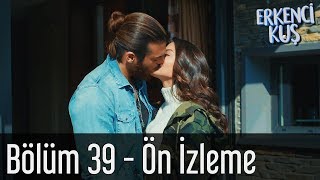 Erkenci Kuş 39 Bölüm  Ön İzleme [upl. by Phenice]