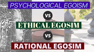 Psychological Egoism vs Ethical Egoism vs Rational Egoism  Do Any Make Logical Sense [upl. by Eineeuq]