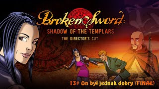 Broken Sword The Directors Cut  13 On był jednak dobry FINAŁ [upl. by Asim]