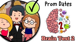 Brain Test 2  Prom Dates All Levels 1  20 [upl. by Festatus144]