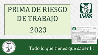 Presenta tu Prima de riesgo de Trabajo 2023 Todo lo que debes saber de la Prima de Riesgo IMSS [upl. by Stutman]