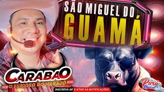 ✔️CARABAO💥SÃO MIGUEL DO GUAMÁ  13022024 💥 DJ TOM💥PARÁ MUSICAL [upl. by Heyer]