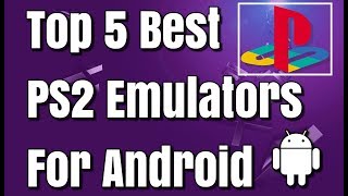 Top 5 Best PS2 Emulators For Android [upl. by Ojyram]