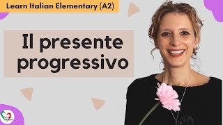 3 Learn Italian Elementary A2 Il presente progressivo The present progressive [upl. by Htebyram]