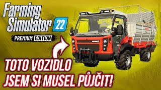 TOTO VOZIDLO JSEM SI PROSTĚ MUSEL PŮJČIT  Farming Simulator 22 Premium Expansion 06 [upl. by Seiter]