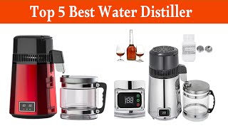 Top 5 Best Water Distiller in 2024 [upl. by Asital373]