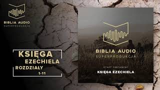 BIBLIA AUDIO superprodukcja  33 Księga Ezechiela  Rozdziały 111  Stary Testament [upl. by Hanahs]