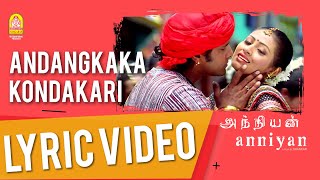 Anniyan  Andangkaka Kondakari  Lyrical Video  Vikram  Shankar  Harris Jayaraj  Ayngaran [upl. by Frazer290]