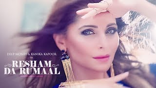 Kanika Kapoor Resham Da Rumaal रेशम दा रुमाल Video Song  Deep Money  New Song 2017 [upl. by Tace]