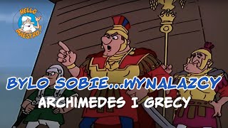 Byli sobie wynalazcy 2 Archimedes i Grecy [upl. by Didier]