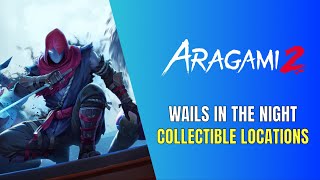 Aragami 2 Wails in The Night Collectible Locations [upl. by Anivle]