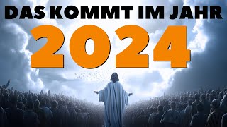 Das Jahr 2024 In Biblischen Prophezeiungen Viele Menschen Haben Keine Ahnung Was Auf Sie Zukommt [upl. by Luing]