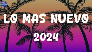 MUSICA 2024 LOS MAS NUEVO ☀️ LAS MEJORES CANCIONES ACTUALES 2024 ☀️ LO MAS NUEVO 2024 [upl. by Bonnibelle983]