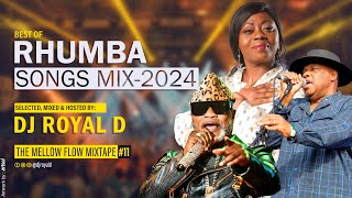 BEST OF RHUMBA SONGS MIX 2024  DJ ROYAL D [upl. by Monson167]