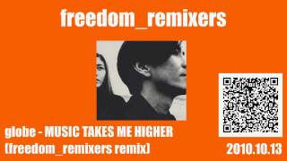 globe  MUSIC TAKES ME HIGHERfreedomremixers remix [upl. by Matrona316]