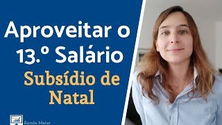 Aproveitar o 13º SALÁRIO  Subsídio de Natal  Renda Maior [upl. by Standing]