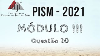 PISM 2021 MATEMÁTICA  MÓDULO III  QUESTÃO 20 [upl. by Aleemaj]